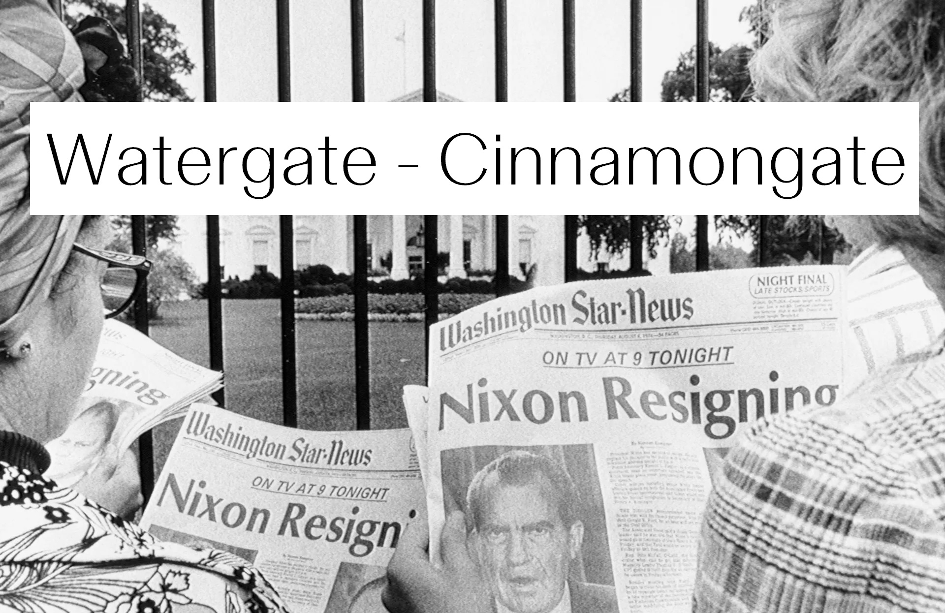 Từ Watergate đến Cinnamongate - Rúng Động và Tranh Cãi